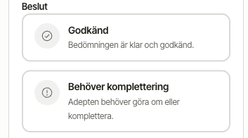 Beslutsraden i bedömningsvyn med alternativen godkänd, komplettering och ej godkänd