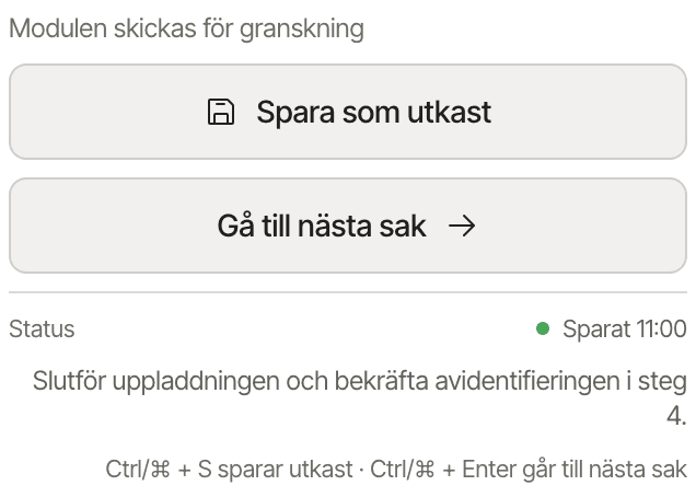 Inskickningsområdet med knapparna Spara som utkast och Gå till nästa sak och en rad under som förklarar att uppladdningen och intyget i steg 4 återstår.