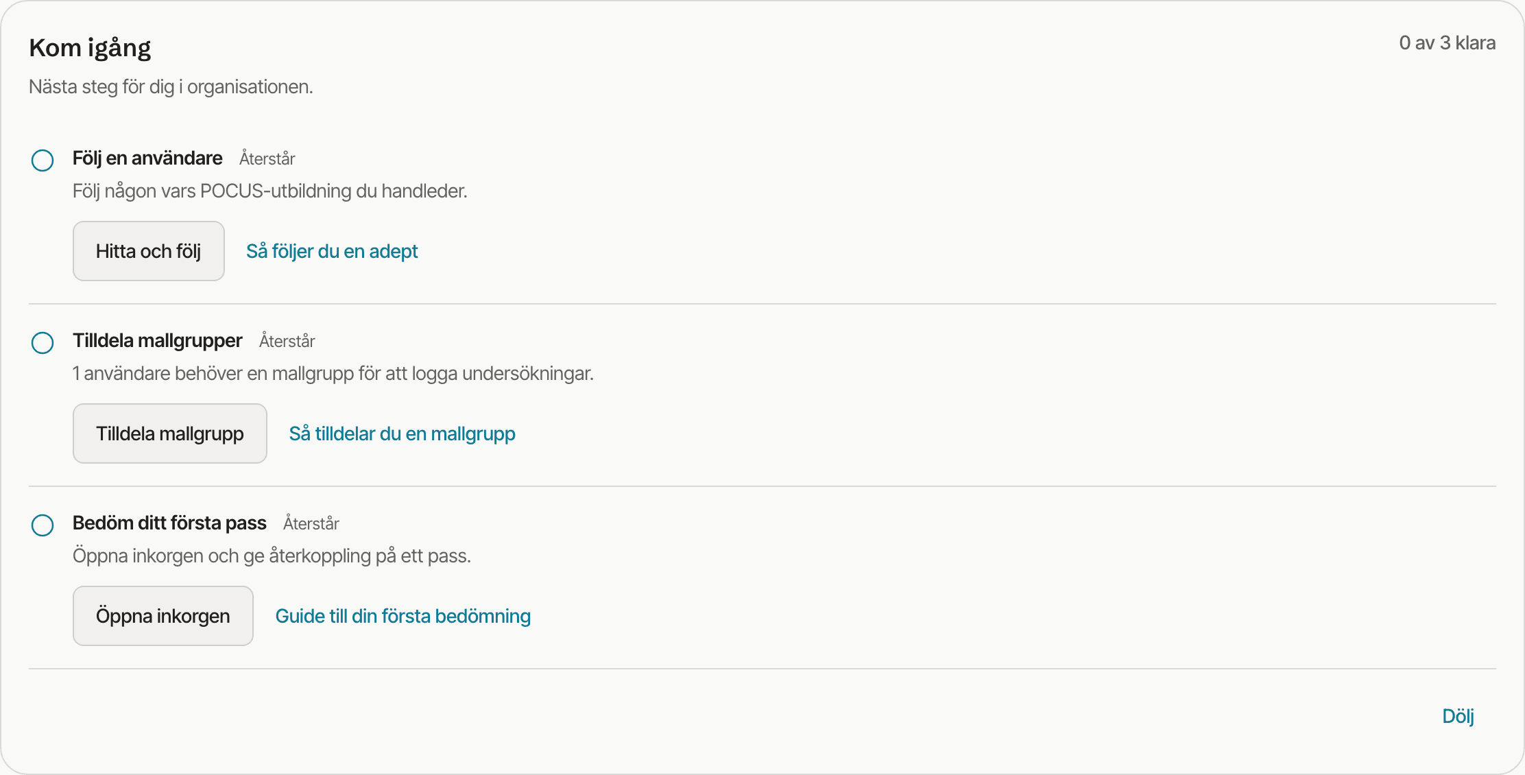 Panelen Kom igång med 0 av 3 klara och stegen Följ en användare med knappen Hitta och följ, Tilldela mallgrupper med knappen Tilldela mallgrupp och Bedöm ditt första pass med knappen Öppna inkorgen, varje steg med en hjälplänk, och längst ned länken Dölj.