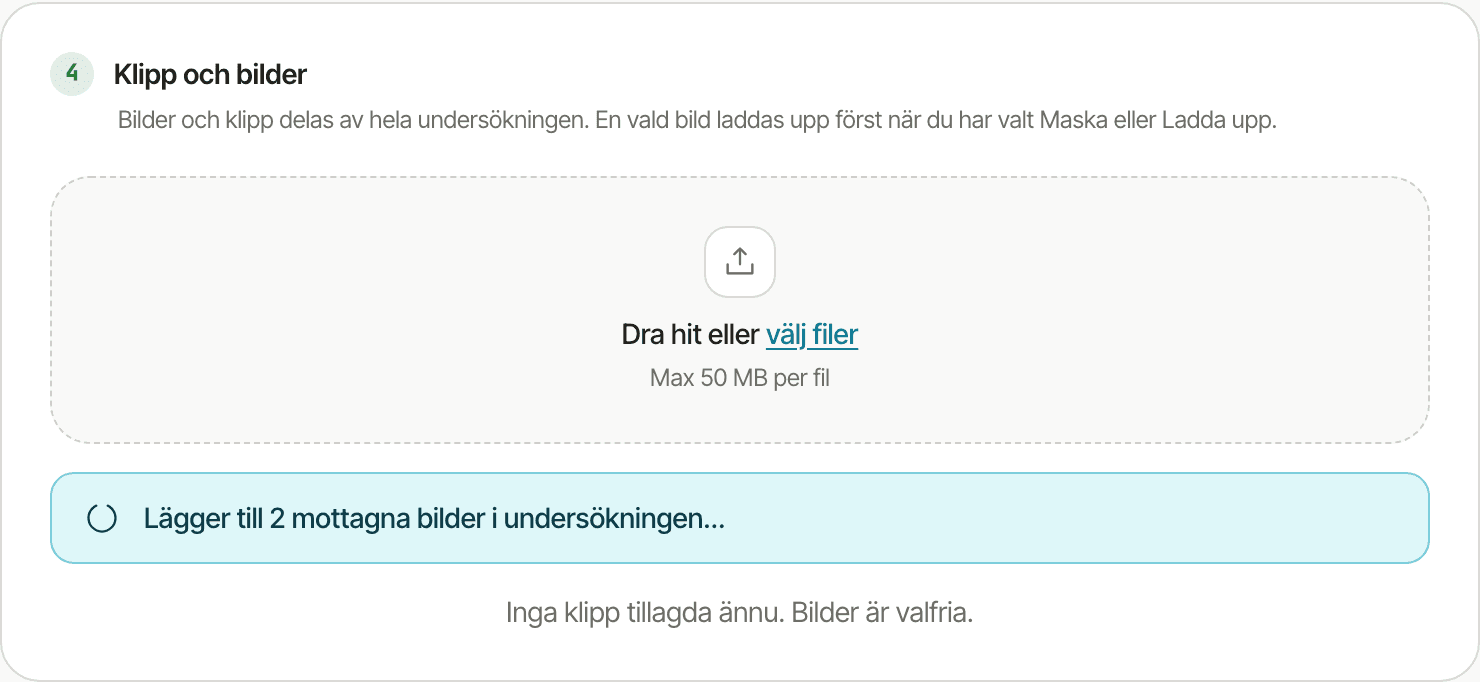 Steget Klipp och bilder med uppladdningsytan och statusraden Lägger till 2 mottagna bilder i undersökningen, ännu utan några tillagda klipp.