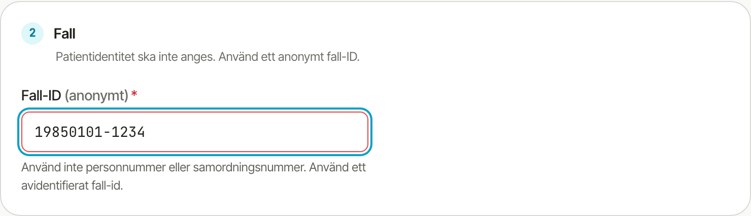 Fältet Fall-ID med en röd ram och en varning om att texten ser ut som ett personnummer, med en uppmaning att skriva en pseudonymiserad referens i stället.